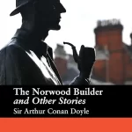 The Norwood Builder and Other Stories